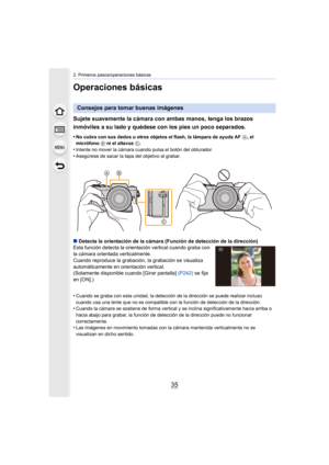 Page 3535
2. Primeros pasos/operaciones básicas
Operaciones básicas
Sujete suavemente la cámara con ambas manos, tenga los brazos 
inmóviles a su lado y quédese con los pies un poco separados.
•No cubra con sus dedos u otros objetos el flash, la lámpara de ayuda AF A, el 
micrófono  B ni el altavoz  C.
•Intente no mover la cámara cuando pulsa el botón del obturador.
•Asegúrese de sacar la tapa del objetivo al grabar.
∫Detecta la orientación de la cámara (Función de detección de la dirección)
Esta función...