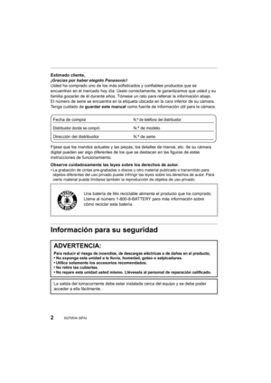 Page 22SQT0534 (SPA) 
Estimado cliente,
¡Gracias por haber elegido Panasonic!
Usted ha comprado uno de los más sofisticados y confiables productos que se 
encuentran en el mercado hoy día. Úselo correctamente, le garantizamos que usted y su 
familia gozarán de él durante años. Tómese un rato para rellenar la información abajo.
El número de serie se encuentra en la etiqueta ubicada en la cara inferior de su cámara. 
Tenga cuidado de  guardar este manual  como fuente de información útil para la cámara.
Fíjese...