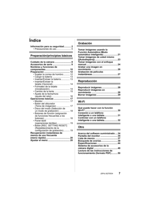 Page 77 (SPA) SQT0534
Índice
Información para su seguridad........... 2• Precauciones de uso ....................... 5
Preparación/principios básicos
Cuidado de la cámara .......................... 8
Accesorios de serie ............................. 9
Nombres y funciones de 
componentes ...................................... 10
Preparación ........................................ 12• Sujetar la correa de hombro .......... 12
• Cargar la batería ........................... 13
• Insertar/Extraer la...