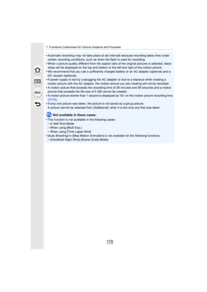 Page 1787. Functions Customized for Various Subjects and Purposes
178
•Automatic recording may not take place at set intervals because recording takes time under 
certain recording conditions, such as when the flash is used fo r recording.
•When a picture quality different from the aspect ratio of the original pictures is selected, black 
strips will be displayed on the top and bottom or the left and  right of the motion picture.
•We recommend that you use a sufficiently charged battery or an  AC adaptor...