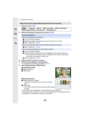Page 26611. Using the Wi-Fi function
266
1Select the menu. (P53)
2Select [Via Network] or [Direct], and connect.  (P287)
3Select a device you want to connect.4Check the send settings, and select [Set].
•To change the send setting, press [DISP.]. (P295)
5Select [Single Select] or [Multi Select].
Select and send the images ([Send Images Stored in the Camera])
> [Setup]  > [Wi-Fi]  > [Wi-Fi Function]  > [New Connection]  > 
[Send Images Stored in the Camera]  > [Smartphone]
On your smartphone
When connecting with...