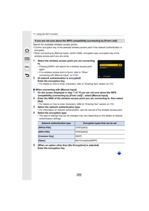 Page 289289
11. Using the Wi-Fi function
Search for available wireless access points.
•Confirm encryption key of the selected wireless access point if the network authentication is 
encrypted.
•When connecting by [Manual Input], confirm SSID, encryption type, encryption key of the 
wireless access point you are using.
1Select the wireless access point you are connecting 
to.
•
Pressing [DISP. ]  will search for a wireless access point 
again.
•If no wireless access point is found, refer to “When 
connecting with...