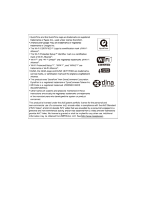 Page 358•QuickTime and the QuickTime logo are trademarks or registered 
trademarks of Apple Inc., used under license therefrom.
•Android and Google Play are trademarks or registered 
trademarks of Google Inc.
•The Wi-Fi CERTIFIED™ Logo is a certification mark of Wi-Fi 
AllianceR.•The Wi-Fi Protected Setup™ Identifier mark is a certification 
mark of Wi-Fi AllianceR.•“Wi-FiR” and “Wi-Fi DirectR” are registered trademarks of Wi-Fi 
AllianceR.
•“Wi-Fi Protected Setup™”, “WPA™”, and “WPA2™” are 
trademarks of Wi-Fi...