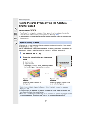 Page 8787
3. Recording Modes
Taking Pictures by Specifying the Aperture/
Shutter Speed
Recording Mode: 
•
The effects of the set aperture value and shutter speed will not be visible on the recording 
screen. To check on the recording screen, please use [Preview].  (P92)
•The brightness of the screen and the recorded pictures may diff er. Check the pictures on the 
playback screen.
When you set the aperture value, the camera automatically optim izes the shutter speed 
for the brightness of the subject.
Set the...