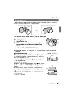 Page 1515
Preparation/Basic
 (ENG) SQT0534
•When attaching or detaching the interchangeable lens (H-FS12032), retract the lens barrel.•Change lenses where there is not a lot of dirt or dust.
•Do not press the lens release button A when you attach a lens.
∫Detaching the lens
1Attach the lens cap.
2While pressing on the lens release button  B, rotate 
the lens toward the arrow until it stops and then 
remove.
•
Hold and rotate the base area of the lens C.
∫ Extending/retracting the lens [when the interchangeable...