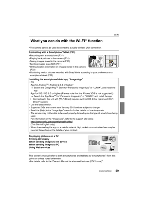 Page 2929
Wi-Fi
 (ENG) SQT0534
What you can do with the Wi-FiR function
•The camera cannot be used to connect to a public wireless LAN connection.
Controlling with a Smartphone/Tablet (P31)
•
Recording with a smartphone (P31)
•Playing back pictures in the camera (P31)•Saving images stored in the camera (P31)•Sending images to an SNS (P31)
•Writing location information on images stored in the camera 
(P32)
•Combining motion pictures recorded with Snap Movie according to  your preference on a 
smartphone/tablet...