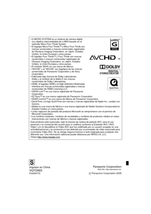 Page 200G MICRO SYSTEM es un sistema de cámara digital 
con objetivo intercambiable de LUMIX basado en el 
estándar Micro Four Thirds System.
El logotipo Micro Four Thirds™ y Micro Four Thirds son 
marcas comerciales o marcas comerciales registradas 
de Olympus Imaging Corporation, en Japón, Estados 
Unidos, la Unión Europea y otros países.
El logotipo Four Thirds™ y Four Thirds son marcas 
comerciales o marcas comerciales registradas de 
Olympus Imaging Corporation, en Japón, Estados 
Unidos, la Unión Europea y...