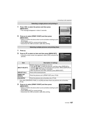 Page 167167VQT3A36
Connecting to other equipment
¢Only when [FAVORITE FUNC.] is at [ON] and when there are pictures set as favorites. 
(P149)
Selecting a single picture and printing it
1Press  2/1 to select the picture and then press 
[MENU/SET].
•
The message disappears in about 2 seconds.
2Press  3 to select [PRINT START] and then press 
[MENU/SET].
•
Refer to P168 for the items which can be set before starting to print 
the pictures.
•Press [MENU/SET] to cancel printing halfway.•Disconnect the USB connection...