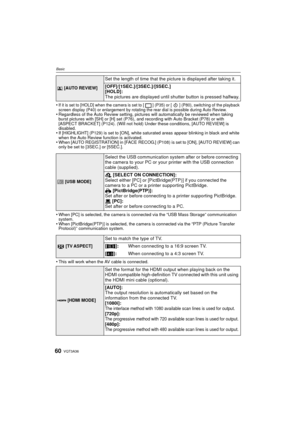 Page 60VQT3A3660
Basic
•If it is set to [HOLD] when the camera is set to [ ] (P35) or [ ] (P80), switching of the playback 
screen display (P40) or enlargement by rotating the rear dial is possible during Auto Review.
•Regardless of the Auto Review setting, pictures will automatically be reviewed when taking 
burst pictures with [SH] or [H] set (P76), and recording with Auto Bracket (P78) or with 
[ASPECT BRACKET] (P124). (Will not hold) Under these conditions, [AUTO REVIEW] is 
disabled.
•If [HIGHLIGHT] (P129)...