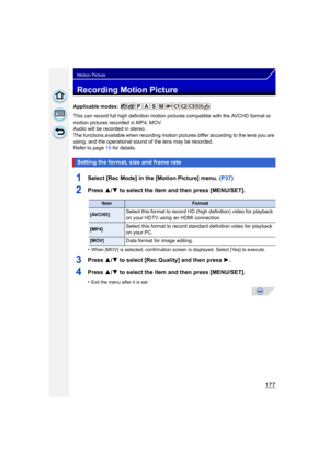 Page 177177
Motion Picture
Recording Motion Picture
Applicable modes: 
This can record full high definition motion pictures compatible with the AVCHD format or 
motion pictures recorded in MP4, MOV.
Audio will be recorded in stereo.
The functions available when recording motion pictures differ according to the lens you are 
using, and the operational sound of the lens may be recorded.
Refer to page  19 for details.
1Select [Rec Mode] in the [Motion Picture] menu.  (P37)
2Press 3/4 to select the item and then...