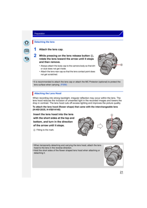 Page 2121
Preparation
1Attach the lens cap.
2While pressing on the lens release button B, 
rotate the lens toward the arrow until it stops 
and then remove.
•Always attach the body cap to the camera body so that dirt 
or dust does not get inside.
•Attach the lens rear cap so that the lens contact point does 
not get scratched.
•It is recommended to attach the lens cap or attach the MC Protector (optional) to protect the 
lens surface when carrying.  (P269)
When recording into strong backlight, irregular...
