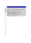 Page 152152
Recording
•If you set [AF/AE Lock Hold] in the [Custom] menu to [ON], you can fix the focus and the 
exposure even if you release [AF/AE LOCK] after pressing it. (P53) (Not available with 
[AF-ON])
•When AE lock is performed, the brightness of the recording screen that appears on the screen 
is fixed.
•AF Lock only is effective when taking pictures in Manual Exposure Mode.
•AE Lock only is effective when taking pictures with Manual Focus.•Only the AF lock is active during motion picture  recording....