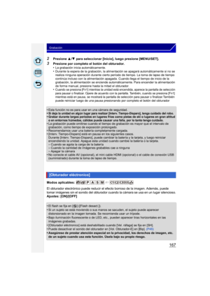 Page 167167
Grabación
2Presione 3/4  para seleccionar [Inicio], luego presione [MENU/SET].
3Presione por completo el botón del obturador.
•La grabación inicia automáticamente.•Durante la espera de la grabación, la alimentación se apagará automáticamente si no se 
realiza ninguna operación durante cierto per íodo de tiempo. La toma de lapso de tiempo 
continúa incluso con la alimentación apagada. Cuando llega el tiempo de inicio de la 
grabación, la alimentación se enciende automáticamente. Para encender la...