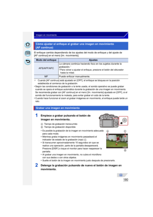 Page 180180
Imagen en movimiento
El enfoque cambia dependiendo de los ajustes del modo de enfoque y del ajuste de 
[AF continuo] en el menú [Im. movimiento].
¢Cuando [AF continuo] está ajustado en [OFF], el enfoque se bloquea en la posición 
establecida al comienzo de la grabación.
•Según las condiciones de grabación o la lente usada, el sonido operativo se puede grabar 
cuando se opera el enfoque automático durante la grabación de una imagen en movimiento. 
Se recomienda grabar con [AF continuo] en el m enú...