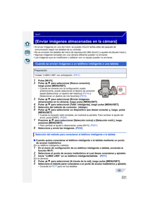 Page 231231
Wi-Fi
[Enviar imágenes almacenadas en la cámara]
•Al enviar imágenes en una red móvil, se pueden incurrir tarifas altas del paquete de 
comunicación según los detalles de su contrato.
•No se enviarán los detalles del menú de reproducción [Mis favorit.] o ajustes de [Ajuste impre.].•Algunas imágenes tomadas con una cámara diferente pueden no enviarse.•Las imágenes que se modificaron o editaron con un equipo pueden no enviarse.
1Pulse [Wi-Fi].2Pulse 3/4  para seleccionar [Nueva conexión], 
luego pulse...