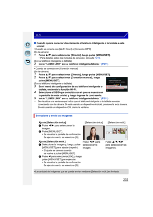 Page 232232
Wi-Fi
∫Cuando quiera conectar directamente el teléfono inteligente o la tableta a esta 
unidad
•
Cuando se conecta con [Wi-Fi Direct] o [Conexión WPS]
(En la cámara)
1Pulse  3/4  para seleccionar [Directo], luego pulse [MENU/SET].
•Para detalles sobre los métodos de conexión, consulte  P219.
(En su teléfono inteligente o tableta)
2Inicie “LUMIX LINK” en su teléfono inteligente/tableta.¢ (P211)
•Cuando se conecta con [Conexión manual]
(En la cámara)
1Pulse  3/4  para seleccionar [Directo], luego pulse...