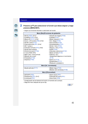 Page 4343
Preparación
2Presione 3/4 para seleccionar la función que desea asignar y luego 
presione [MENU/SET].
•Asigne sus funciones favoritas a cada botón de función.
¢ Configuración de los botones de función al momento de la compra.
•Salga del menú después de que se fija.
Menú [Rec]/Funciones de grabación
•
[Wi-Fi]  (P207): [Fn1]¢
•[Q.MENU]  (P39): [Fn2]¢
•[Modo AF]  (P141): [Fn3]¢
•[Conm. LVF/monitor]  (P66): [Fn5]¢
•[AF/AE LOCK]  (P151)•[Vista preliminar]  (P91): [Fn4]¢
•[AE 1 pulsac.]
•[Indicador de...