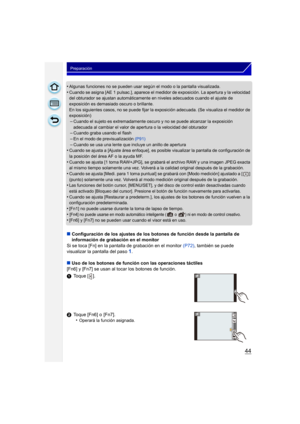 Page 4444
Preparación
•Algunas funciones no se pueden usar según el modo o la pantalla visualizada.•Cuando se asigna [AE 1 pulsac.], aparece el medidor de exposición. La apertura y la velocidad 
del obturador se ajustan automáticamente en niveles adecuados cuando el ajuste de 
exposición es demasiado oscuro o brillante.
En los siguientes casos, no se puede fijar la exposición adecuada. (Se visualiza el medidor de 
exposición)
–Cuando el sujeto es extremadamente oscuro y no se puede alcanzar la exposición...