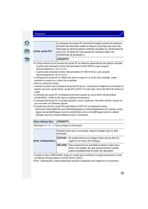 Page 5555
Preparación
•El campo efectivo de la lámpara de ayuda AF es diferente dependiendo del objetivo utilizado.–Cuando está colocada la lente intercambiable (H-HS12035) en gran angular: 
Aproximadamente 1,0 m a 3,5 m
–Cuando está colocada la lente intercambiable (H-VS014140) en gran angular: 
Aproximadamente 1,0 m a 3,0 m
•La lámpara de ayuda AF es válida sólo para el sujeto en el centro de la pantalla. Úsela 
ubicando el sujeto en el centro de la pantalla.
•Quite la visera de la lente.•Cuando no quiere...