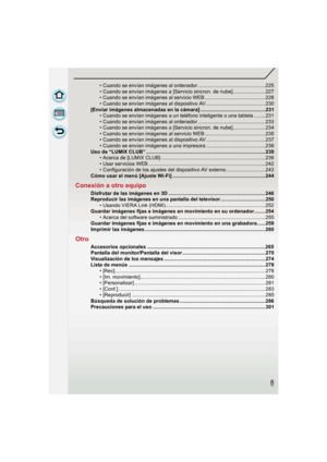 Page 88
• Cuando se envían imágenes al ordenador ................................................225
• Cuando se envían imágenes a [Servicio sincron. de nube] .......................227
• Cuando se envían imágenes al servicio WEB ...........................................228
• Cuando se envían imágenes al dispositivo AV ..........................................230
[Enviar imágenes almacenadas en la cámara] ..............................................231 • Cuando se envían imágenes a un teléfono inteligente...