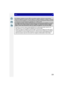 Page 229229
Wi-Fi
•Las imágenes cargadas al servicio WEB no se pueden visualizar o eliminar con esta cámara. 
Revise las imágenes al acceder al servicio WEB con su teléfono inteligente, su tableta u ordenador.
•Si falla el envío de imágenes, un correo electrónico de informe que describe la falla se enviará 
a la dirección de correo electrónico registrada con “LUMIX CLUB”.
•Las imágenes pueden contener información que se puede usar para identificar el usuario 
como título, hora y fecha cuando se toma la imagen, y...