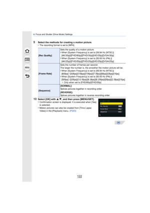 Page 1224. Focus and Shutter (Drive Mode) Settings
122
9Select the methods for creating a motion picture.
•The recording format is set to [MP4].
10Select [OK] with  3/4, and then press [MENU/SET] .
•Confirmation screen is displayed. It is executed when [Yes] 
is selected.
•Motion pictures can also be created from [Time Lapse 
Video] in the [Playback] menu.  (P243)
[Rec Quality]
Sets the quality of a motion picture.•When [System Frequency] is set to [59.94 Hz (NTSC)]...