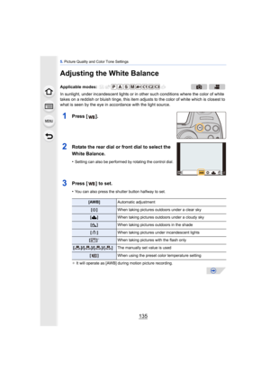 Page 135135
5. Picture Quality and Color Tone Settings
Adjusting the White Balance
In sunlight, under incandescent lights or in ot her such conditions where the color of white 
takes on a reddish or bluish tinge, this item adjusts to the color of white which is closest to 
what is seen by the eye in ac cordance with the light source.
1Press [ ].
2Rotate the rear dial or front dial to select the 
White Balance.
•Setting can also be performed by rotating the control dial.
3Press [ ] to set.
•You can also press the...