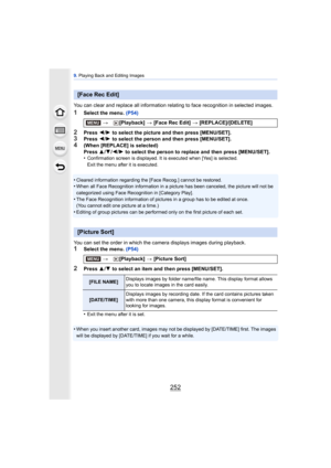 Page 2529. Playing Back and Editing Images
252
You can clear and replace all information relating to face recognition in selected images.
1Select the menu.  (P54)
2Press 2/1  to select the picture and then press [MENU/SET].3Press  2/1  to select the person and then press [MENU/SET].
4(When [REPLACE] is selected)
Press  3/4 /2 /1  to select the person to replace and then press [MENU/SET].
•
Confirmation screen is displayed. It is executed when [Yes] is selected. 
Exit the menu after it is executed.
•Cleared...