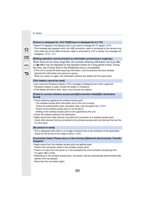Page 36613. Others
366
[Picture is displayed for 16:9 TV]/[Picture is displayed for 4:3 TV]
•
Select [TV Aspect] in the [Setup] menu if you want to change the TV aspect.  (P65)•This message also appears when the USB connection cable is connected to the camera only.
If the other end of the USB connection cable is connected to a PC or printer, the message will 
disappear. (P332, 337)
[Editing operation cannot proceed as information processing is ongoing.]
When there are too many image files, the currently...