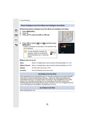 Page 763. Easy Recording
76
∫ Switching between Intelligent Auto Plus Mode and Intelligent Auto Mode
1Press [MENU/SET].2Press  2.3Press  3/4  to select the [ ] or [ ] tab.
4Press  2/1  to select [ ] or [ ] and then press  
[MENU/SET].
•
If [DISP.]  is pressed, the description of the selected mode 
will be displayed.
∫ Menus that can be set
About Intelligent Auto Plus Mode and Intelligent Auto Mode
It is also possible to display the 
selection screen by touching the 
Recording Mode icon in recording 
screen....