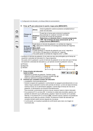Page 121121
4. Configuración del obturador y el enfoque (Modo de accionamiento)
6Pulse  3/4  para seleccionar la opción, luego pulse [MENU/SET].
•
Configure el intervalo de grabación  D de modo que sea más prolongado que el tiempo de 
exposición (velocidad del obturador)  E. (Figura siguiente) 
Se puede omitir la grabación cuando el intervalo de grabación  D es más corto que el tiempo 
de exposición (velocidad del obturador)  E, por ejemplo durante la grabación nocturna.
A:Primero
B :Segundo
C :Tercero
7Pulse el...