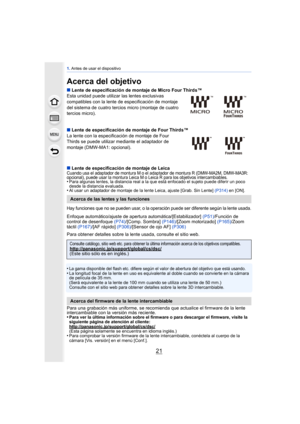 Page 2121
1. Antes de usar el dispositivo
Acerca del objetivo
∫ Lente de especificación de montaje de Micro Four Thirds™
Esta unidad puede utilizar la s lentes exclusivas 
compatibles con la lente de especificación de montaje 
del sistema de cuatro tercios micro (montaje de cuatro 
tercios micro).
∫ Lente de especificación de montaje de Four Thirds™
La lente con la especificación de montaje de Four 
Thirds se puede utilizar mediante el adaptador de 
montaje (DMW-MA1: opcional).
∫ Lente de especificación de...