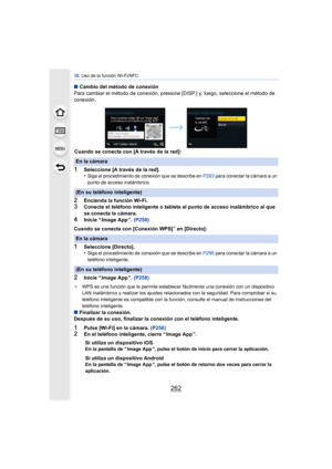 Page 26210. Uso de la función Wi-Fi/NFC
262
∫Cambio del método de conexión
Para cambiar el método de conexión, presione [DISP.] y, luego, seleccione el método de 
conexión.
Cuando se conecta con [A través de la red]:
1Seleccione [A través de la red].
•Siga el procedimiento de conexión que se describe en P293 para conectar la cámara a un 
punto de acceso inalámbrico.
2Encienda la función Wi-Fi.3Conecte el teléfono inteligente o tableta al punto de acceso inalámbrico al que 
se conecta la cámara.
4Inicie “ Image...