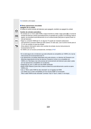 Page 32812. Conexión a otro equipo
328
∫Otras operaciones vinculadas
Apagado de la unidad:
Si utiliza el control remoto del televisor para apagarlo, también se apagará la unidad.
Cambio de entrada automático:
•
Si conecta con un micro cable HDMI y luego enciende la unidad, luego pulse [( ], el canal de 
entrada del televisor cambia automáticamente a la pantalla de la unidad. Si el televisor está en 
espera, se encenderá automáticamente (si se ha seleccionado [Set] para el ajuste [Power on 
link] del televisor)....