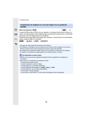 Page 7373
3. Grabación fácil
Cuando [iHDR] se fija en [ON] y hay, por ejemplo, un contraste fuerte entre el fondo y el 
sujeto, se pueden grabar varias imágenes fijas  con diferentes exposiciones y combinadas 
para crear una sola imagen fija rica en gradación.
[iHDR] funciona automáticamente según sea nec esario. Cuando está en funcionamiento, 
puede visualizar [ ]  en la pantalla.
•
El ángulo de visión puede ser levemente más estrecho.•Se visualiza un mensaje en que se notifica que se tomarán varias imágenes....
