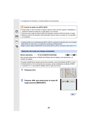 Page 944. Configuración del obturador y el enfoque (Modo de accionamiento)
94
•Cuando el brillo no es suficiente para [AFF] o [AFC], la cámara funcionará como si se hubiera 
fijado [AFS]. En este caso, la vi sualización cambiará a [AFS] amarillo.
•Según la lente usada, posiblemente no funcionen [AFF] y [AFC]. Consulte el sitio web en  P21.
Esto permite seleccionar el método de enfoque que se adapta a las posiciones y al 
número de sujetos.
1Presione  [].
2Presione  2/1 para seleccionar el modo AF, 
luego...