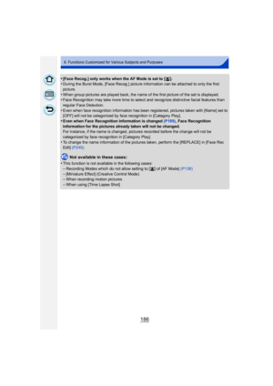 Page 186186
8. Functions Customized for Various Subjects and Purposes
•[Face Recog.] only works when the AF Mode is set to [š].•During the Burst Mode, [Face Recog.] picture information can be attached to only the first 
picture.
•When group pictures are played back, the name of the first picture of the set is displayed.•Face Recognition may take more time to select and recognize distinctive facial features than 
regular Face Detection.
•Even when face recognition information has been registered, pictures taken...