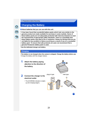 Page 2424
2. Preparations before Recording
Charging the Battery
∫About batteries that you can use with this unit
•
Use the dedicated charger and battery.
•The battery is not charged when the camera is shipped. Charge the battery before use.
•Charge the battery with the charger indoors.
It has been found that counterfeit battery packs which look very similar to the 
genuine product are made available for purchase in some markets. Some of 
these battery packs are not adequately protected with internal protection...