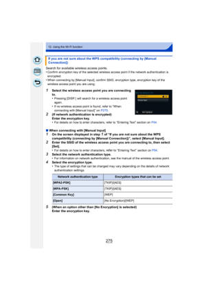 Page 275275
12. Using the Wi-Fi function
Search for available wireless access points.
•Confirm encryption key of the selected wireless access point if the network authentication is 
encrypted.
•When connecting by [Manual Input], confirm SSID, encryption type, encryption key of the 
wireless access point you are using.
1Select the wireless access point you are connecting 
to.
•
Pressing [DISP. ]  will search for a wireless access point 
again.
•If no wireless access point is found, refer to “When 
connecting with...