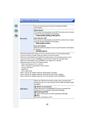 Page 4949
2. Preparations before Recording
•Press the shutter button halfway or turn the camera off and on to cancel [Sleep Mode].•To turn the monitor on again, press any button or touch the monitor.
•When [Live View Mode] is set to [ECO] the image quality on the recording screen may be 
worse than when it is set to [NORMAL], but this does not affect the recorded image.
•When [Live View Mode] is set to [NORMAL], the usage time is reduced.
•[Economy] does not work in the following cases.
–When connecting to a PC...