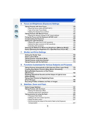 Page 66
6. Focus and Brightness (Exposure) Settings
Taking Pictures with Auto Focus ....................................................................135• About the focus mode (AFS/AFF/AFC)......................................................136
• Type of the Auto Focus Mode ....................................................................138
• Setting the desired focus method ..............................................................144
Taking Pictures with Manual Focus...