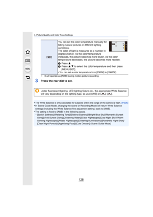 Page 1284. Picture Quality and Color Tone Settings
128
¢It will operate as [AWB] during motion picture recording.
3Press the rear dial to set.
•The White Balance is only calculated for subjects within the ra nge of the camera’s flash. (P205)•In Scene Guide Mode, changing the scene or Recording Mode will  return White Balance 
settings (including the White Balance fine adjustment setting)  back to [AWB].
•The setting is fixed to [AWB] in the following cases.–[Backlit Softness]/[Relaxing Tone]/[Distinct...