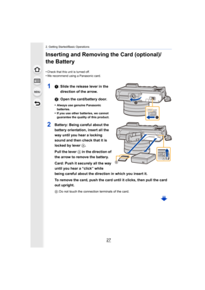 Page 2727
2. Getting Started/Basic Operations
Inserting and Removing the Card (optional)/
the Battery
•Check that this unit is turned off.
•We recommend using a Panasonic card.
11: Slide the release lever in the direction of the arrow.
2: Open the card/battery door.
•Always use genuine Panasonic 
batteries.
•If you use other batteries, we cannot 
guarantee the quality of this product.
2Battery: Being careful about the 
battery orientation, insert all the 
way until you hear a locking 
sound and then check that...
