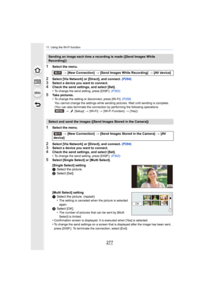 Page 277277
11. Using the Wi-Fi function
1Select the menu.
2Select [Via Network] or [Direct], and connect. (P294)3Select a device you want to connect.4Check the send settings, and select [Set].
•To change the send setting, press [DISP.]. (P302)
5Take pictures.
•To change the setting or disconnect, press [Wi-Fi].  (P258)
You cannot change the settings while sending pictures. Wait unt il sending is complete.
(You can also terminate the connection by performing the follow ing operations:
>   [Setup] > [Wi-Fi] >...