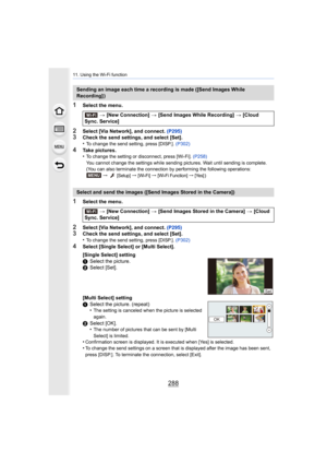 Page 28811. Using the Wi-Fi function
288
1Select the menu.
2Select [Via Network], and connect. (P295)3Check the send settings, and select [Set].
•To change the send setting, press [DISP.].  (P302)
4Take pictures.
•To change the setting or disconnect, press [Wi-Fi].  (P258)
You cannot change the settings while sending pictures. Wait unt il sending is complete.
(You can also terminate the connection by performing the follow ing operations:
→   
[Setup] →  [Wi-Fi] → [Wi-Fi Function] → [Yes])
1Select the menu....