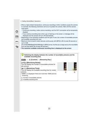 Page 3131
2. Getting Started/Basic Operations
•When a high ambient temperature, continuous recording or other conditions cause the camera 
to overheat, the following restrictions will occur to protect the camera. Wait until the camera 
cools down.
–Continuous recording, motion picture recording, and the Wi-Fi c onnection will be temporarily 
disabled.
–If you continue recording even when [ ] is flashing on the scree n, a message will be 
displayed and the camera will turn off automatically.
•Depending on the...