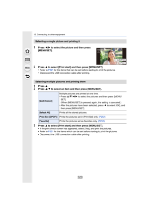 Page 32012. Connecting to other equipment
320
1Press 3.2Press  3/4  to select an item and then press [MENU/SET].
3Press  3 to select [Print start] and then press [MENU/SET].
•If the print check screen has appeared, select [Yes], and print  the pictures.•Refer to P321 for the items which can be set before starting to print the pi ctures.•Disconnect the USB connection cable after printing.
Selecting a single picture and printing it
1Press 2/1  to select the picture and then press 
[MENU/SET].
2Press  3 to select...