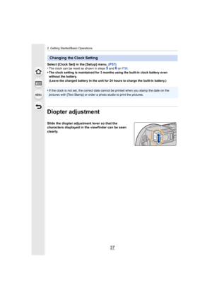 Page 3737
2. Getting Started/Basic Operations
Select [Clock Set] in the [Setup] menu. (P57)
•The clock can be reset as shown in steps 5 and 6 on  P36 .•The clock setting is maintained for 3 months using the built-in  clock battery even 
without the battery.
(Leave the charged battery in the unit for 24 hours to charge t he built-in battery.)
•If the clock is not set, the correct date cannot be printed when you stamp the date on the 
pictures with [Text Stamp] or order a photo studio to print the  pictures....