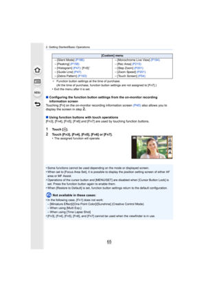 Page 6565
2. Getting Started/Basic Operations
¢Function button settings at the time of purchase.
(At the time of purchase, function button settings are not assi gned to [Fn7].)
•Exit the menu after it is set.
∫Configuring the function button settings from the on-monitor recording 
information screen
Touching [Fn] on the on-monitor recording information screen  (P45) also allows you to 
display the screen in step
2.
∫ Using function buttons with touch operations
[Fn3], [Fn4], [Fn5], [Fn6] and [Fn7] are used by...