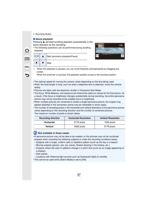 Page 9797
3. Recording Modes
∫About playback
Pressing  3 will start scrolling playback automatically in the 
same direction as the recording.
•
The following operations can be performed during scrolling 
playback.
¢ When the playback is paused, you can scroll forwards and backwa rds by dragging the 
screen.
When the scroll bar is touched, the playback position jumps to  the touched position.
•The optimal speed for moving the camera varies depending on the lens being used.•When the focal length is long, such as...